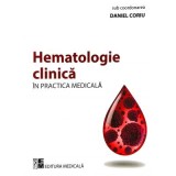 Hematologie clinica in practica medicala - Daniel Coriu