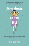 Am decis sa fiu EU | Kim Suhyun