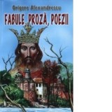 Fabule, poezii si proza - Grigore Alexandrescu