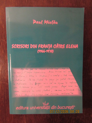 Scrisori din Franta catre Elena (1966-1970) Paul Miclau foto