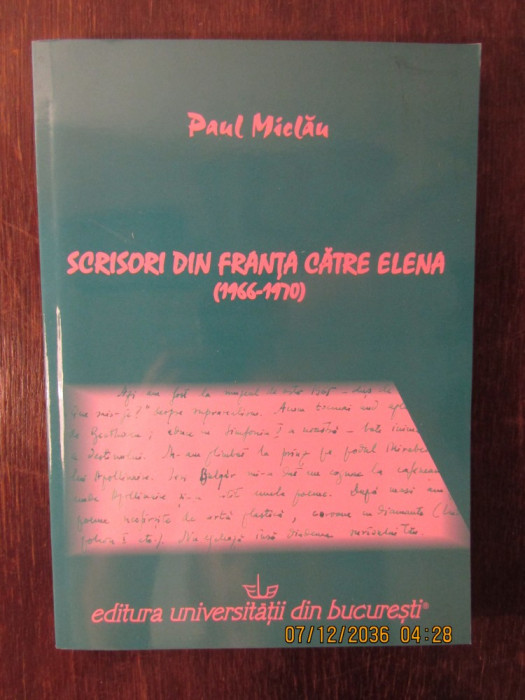 Scrisori din Franta catre Elena (1966-1970) Paul Miclau