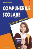 Compunerile scolare. Scrierea textelor (Editia a X-a) - Elena Sandu