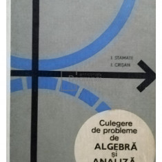 Ion Stamate - Culegere de probleme de algebra si analiza matematica pentru licee (editia 1969)