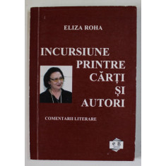 INCURSIUNE PRINTRE CARTI SI AUTORI de ELIZA ROHA , COMENTARII LITERARE , 2021