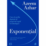 Exponential. Cum sa nu fim depasiti de progresul rapid al tehnologiei, Azeem Azhar, Curtea Veche Publishing