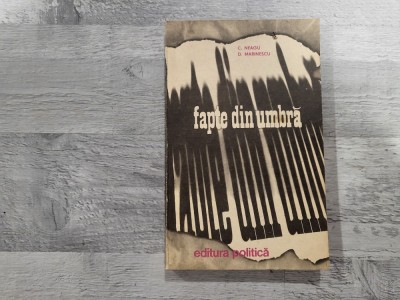 Fapte din umbra vol.4 de C.Neagu,D.Marinescu foto