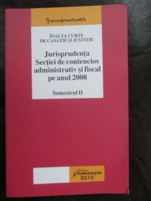 Jurisprudenta sectiei de contencios administrativ si fiscal pe anul 2008 foto