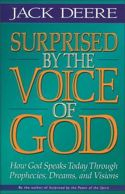 Surprised by the Voice of God: How God Speaks Today Through Prophecies, Dreams, and Visions foto