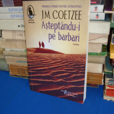 J.M. COETZEE - ASTEPTANDU-I PE BARBARI ( ROMAN ) , 2014 *