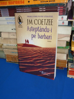 J.M. COETZEE - ASTEPTANDU-I PE BARBARI ( ROMAN ) , 2014 * foto