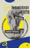 Cum sa-ti imbunatatesti stima de sine - James Withey