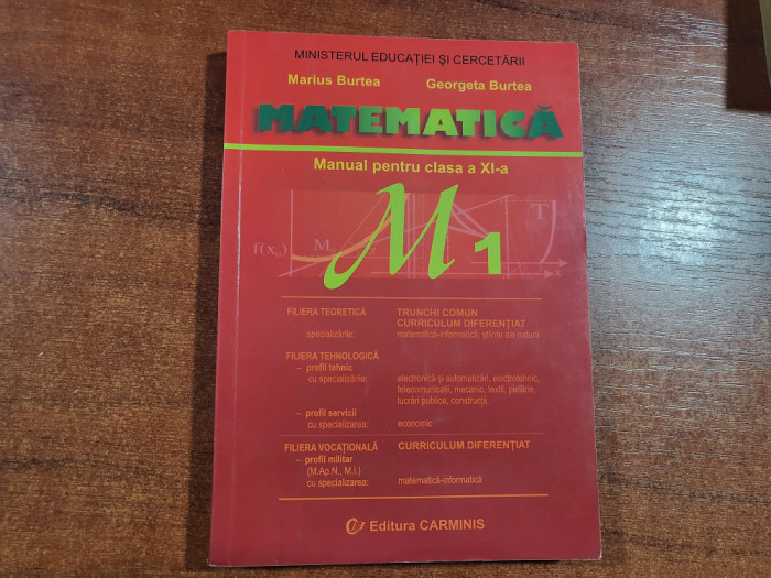 Matematica.Manual pentru clasa a XI a M1- Marius Burtea,G.Burtea