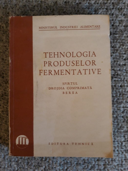 Tehnologia produselor fermentative- spirtul, drojdia comprimata, berea