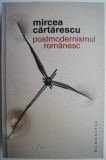 Postmodernismul romanesc - Mircea Cartarescu. Studii literare. Carte de critica literara