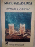 Mario Vargas Llosa - Conversatie la catedrala (editia 1988)