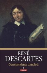 Corespondenta completa. Volumul al II-lea: 1639-1644 | Rene Descartes foto