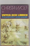bnk ant Christa Wolf - Unter den Linden . Trei povestiri neverosimile