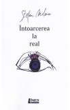 Intoarcerea la real - Stefan Melancu