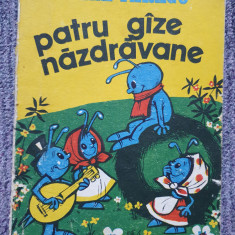 PATRU GAZE NAZDRAVANE de ELENA FARAGO, ilustratii de OLIMP VARASTEANU, 1986