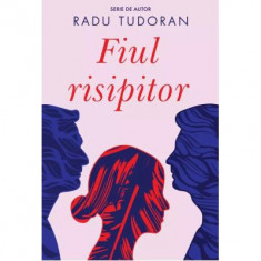 Fiul risipitor - Radu Tudoran