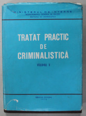 TRATAT PRACTIC DE CRIMINALISTICA , VOLUMUL I : CONSTATAREA TEHNICO - STIINTIFICA SI EXPERTIZA URMELOR LASATE DE OM , 1978 foto