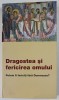 DRAGOSTEA SI FERICIREA OMULUI , PUTEM FI FERICITI FARA DUMNEZEU ? , 2023