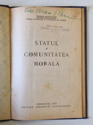 STATUL SI COMUNITATEA MORALA de TRAIAN BRAILEANU , 1937 * EDITIE PRINCEPS * LEGATURA VECHE foto