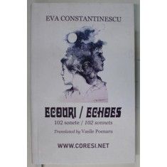 ECOURI / ECHOES , 102 SONETE de EVA CONSTANTINESCU , EDITIE BILINGVA ROMANA - ENGLEZA , 2023