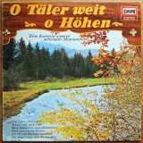 O T&auml;ler weit, o H&ouml;hen (O, văi ad&acirc;nci, o, &icirc;nălțimi) &mdash; M&auml;nnergesangverein Frohsinn &mdash; Europa. Muzică corală tradițională germană și piese folclorice.