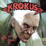 Alive and Screamin&#039; | Krokus
