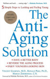 The Anti-Aging Solution: 5 Simple Steps to Looking and Feeling Young