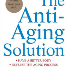 The Anti-Aging Solution: 5 Simple Steps to Looking and Feeling Young