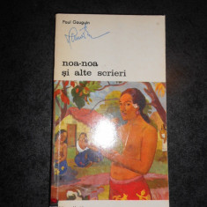 PAUL GAUGUIN - NOA NOA SI ALTE SCRIERI