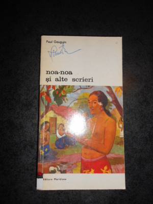 PAUL GAUGUIN - NOA NOA SI ALTE SCRIERI foto