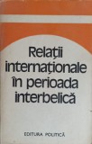 RELATII INTERNATIONALE IN PERIOADA INTERBELICA. STUDII-COLECTIV-233473