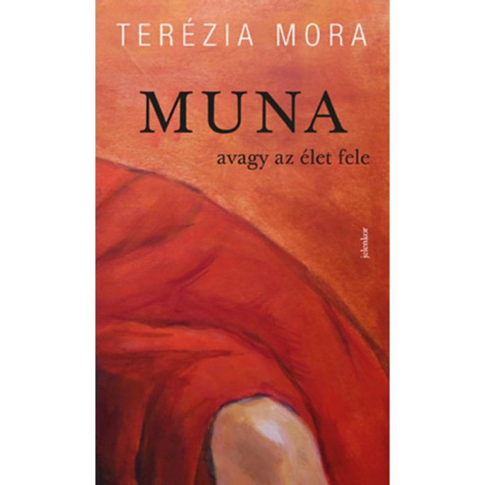 MUNA - avagy az &eacute;let fele - A női v&aacute;ltozat - Ter&eacute;zia Mora