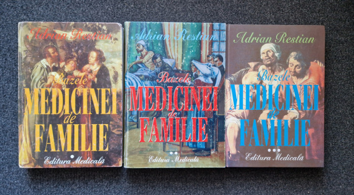 BAZELE MEDICINEI DE FAMILIE - Adrian Restian (3 volume)