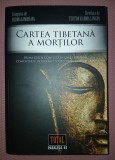 CARTEA TIBETANA A MORTILOR * PRIMA EDITIE COMPLETA IN LIMBA ROMANA