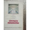 Constructii Monumentale - Editura Stiintifica si Enciclopedica 1989, 490 pagini - Enciclopedie
