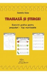 Traseaza si sterge! Exercitii grafice pentru prescolari - Fise reutilizabile - Daniela Dosa
