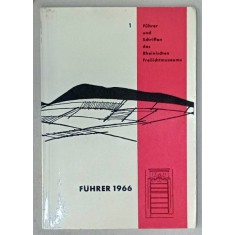 FUHRER UND SCHRIFTEN DES RHEINISCHEN FREILICHTMUSEUMS ( GHIDUL MUZEULUI IN AER LIBER RENAN ) , TEXT IN LIMBA GERMANA , 1966