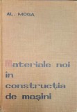 Materiale Noi Constructia Masini - Alexandru Moga, Tehnica 1964, Mecanica, 466 Pagini, Hardcover