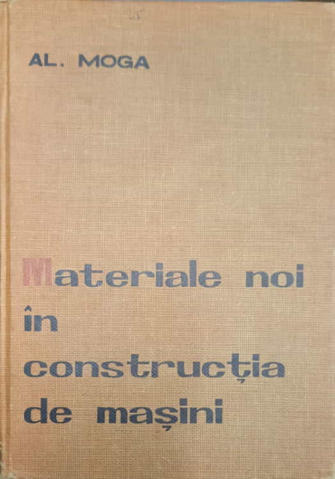 MATERIALE NOI IN CONSTRUCTIA DE MASINI-ALEXANDRU MOGA