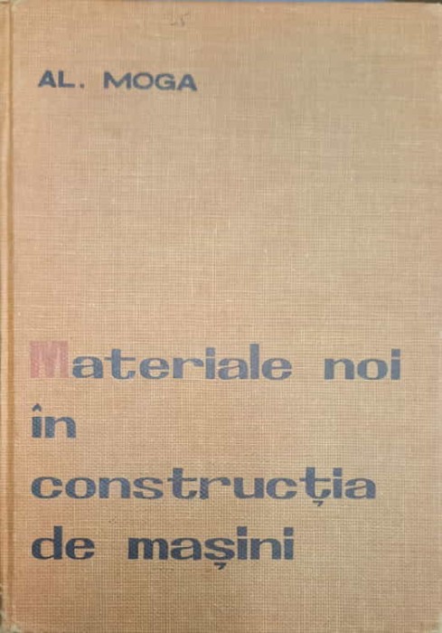 MATERIALE NOI IN CONSTRUCTIA DE MASINI-ALEXANDRU MOGA-238348