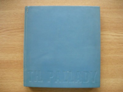 OMAGIU LUI THEODOR PALLADY - catalog de expozitie - 1971 foto