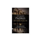 Obras Escogidas de Los Padres Apostolicos: Didache. Cartas de Clemente. Cartas de Ignacio Martir. Carta y Martirio de Policarpo. Carta de Bernabe. Car