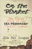 Tim Pat Coogan - The inside story of the IRA Prisoners&#039; &bdquo;Dirty&rdquo; protest, 1997