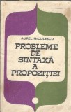 Probleme de Sintaxa a Propozitiei - Aurel Nicolescu, Editura Stiintifica 1970, Carte Studii Lingvistica