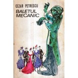 Cezar Petrescu - Baletul mecanic - roman - 121441