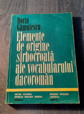 Elemente de origine sirbocroata ale vocabularului dacoroman Dorin Gamulescu foto